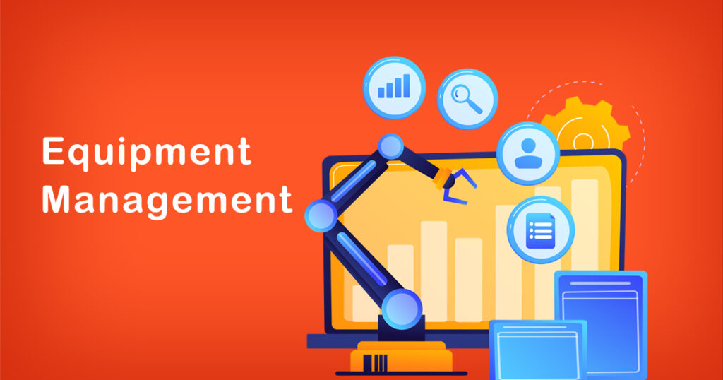 What Is Equipment Management Everything You Need Know Sysma Blog