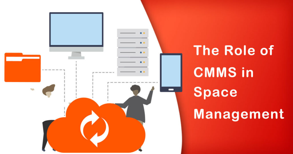 The Role Of Cmms In Space Management Why You Need To Know