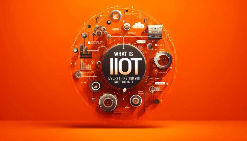 What Is Industrial Internet Of Things Iiot Everything You Need To