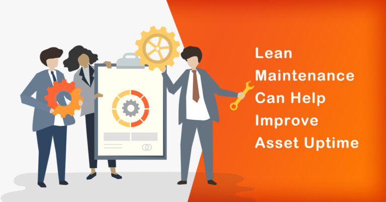 How Lean Maintenance Can Help Improve Asset Uptime 