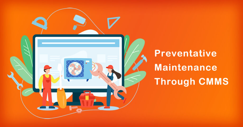 How to Improve Preventive Maintenance Through CMMS | What You Need to Know