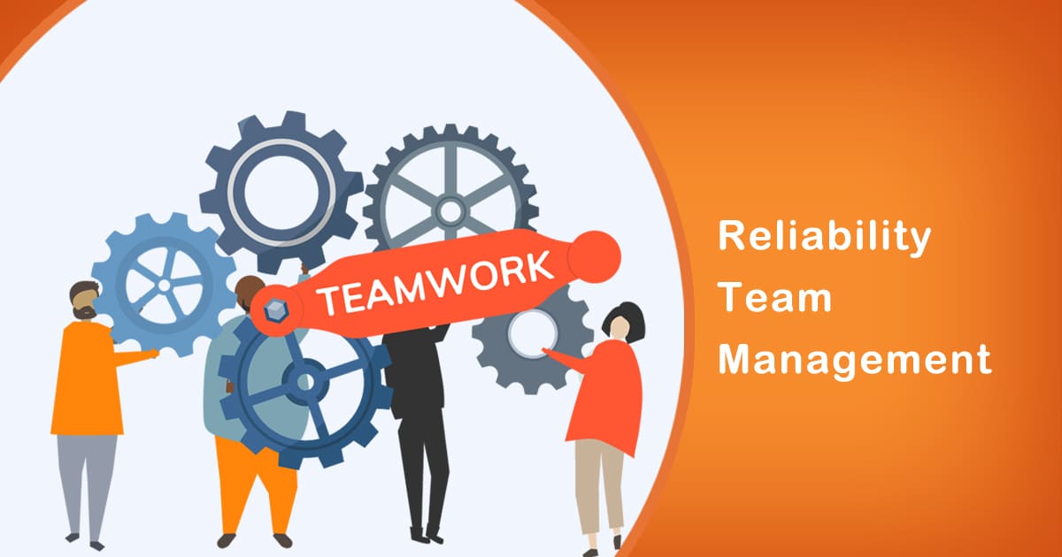 Reliability Team Management