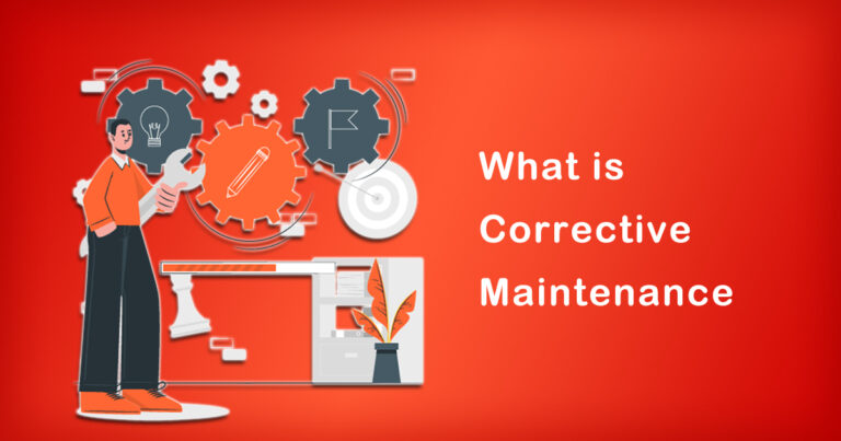 What is Corrective Maintenance | Everything You Need Know