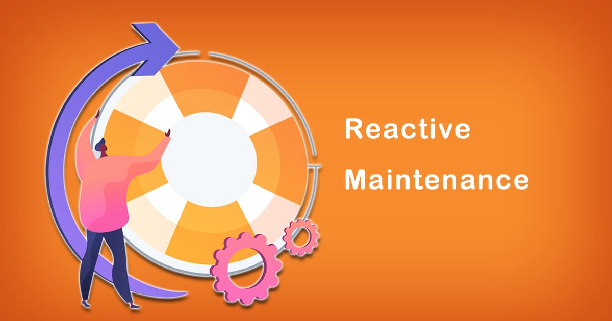 Reactive Maintenance