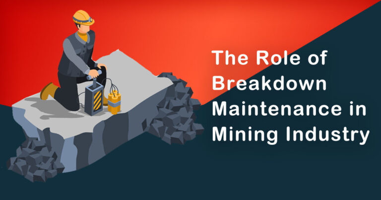 The Role of Breakdown Maintenance in Mining Industry