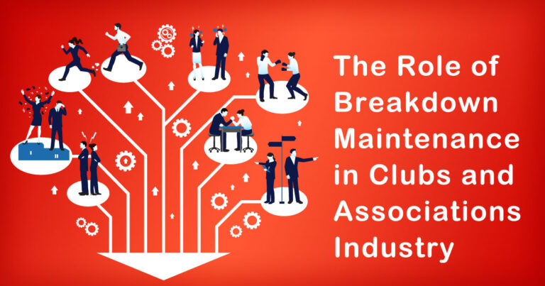 The Role of Breakdown Maintenance in Clubs and Associations Industry