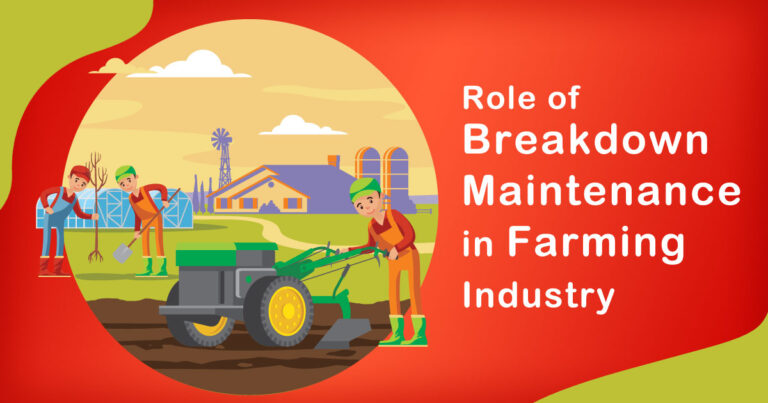 The Role of Breakdown Maintenance in Farming Industry