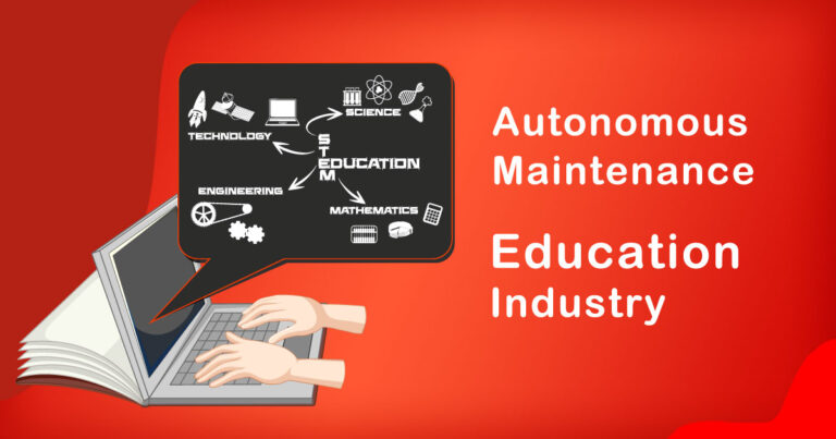 The Role of Autonomous Maintenance in Education Industry
