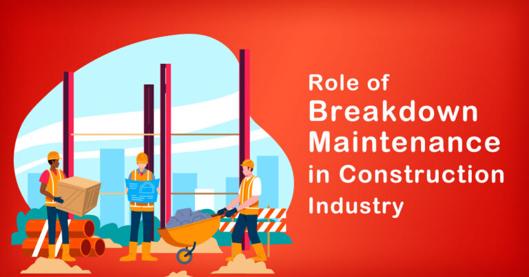 The Role of Breakdown Maintenance in Construction Industry