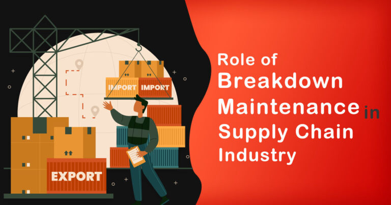The Role of Breakdown Maintenance in Supply Chain Industry