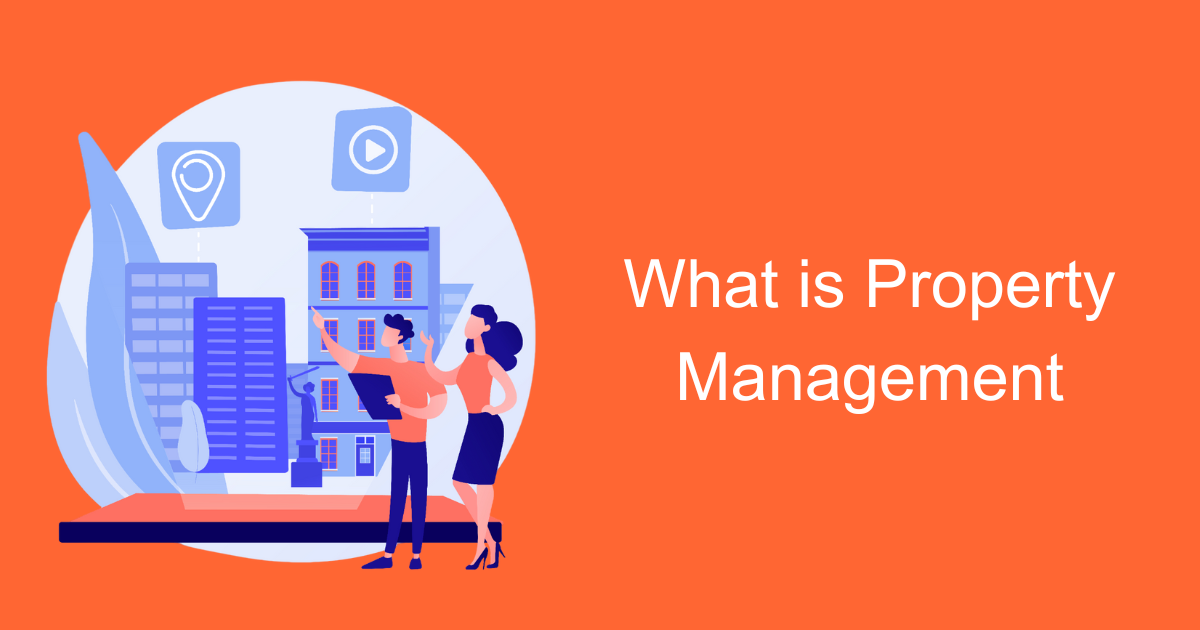 What is Property Management | Everything You Need to Know - Sysma Blog