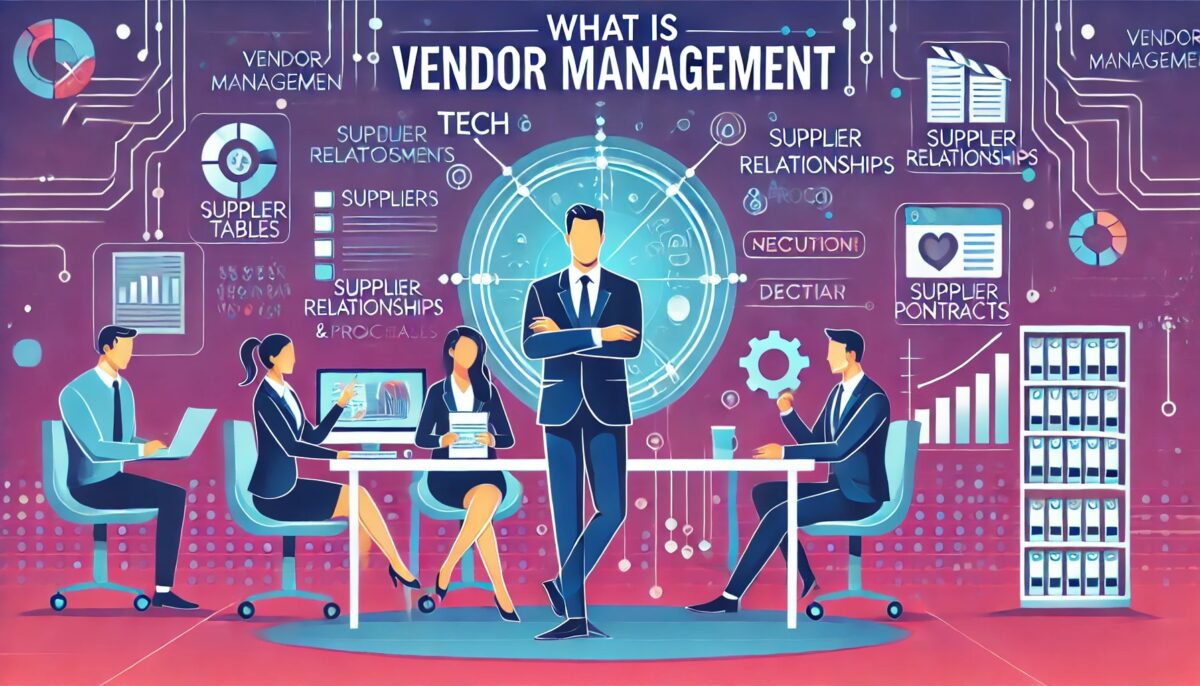 What is Vendor Management | Everything You Need to Know